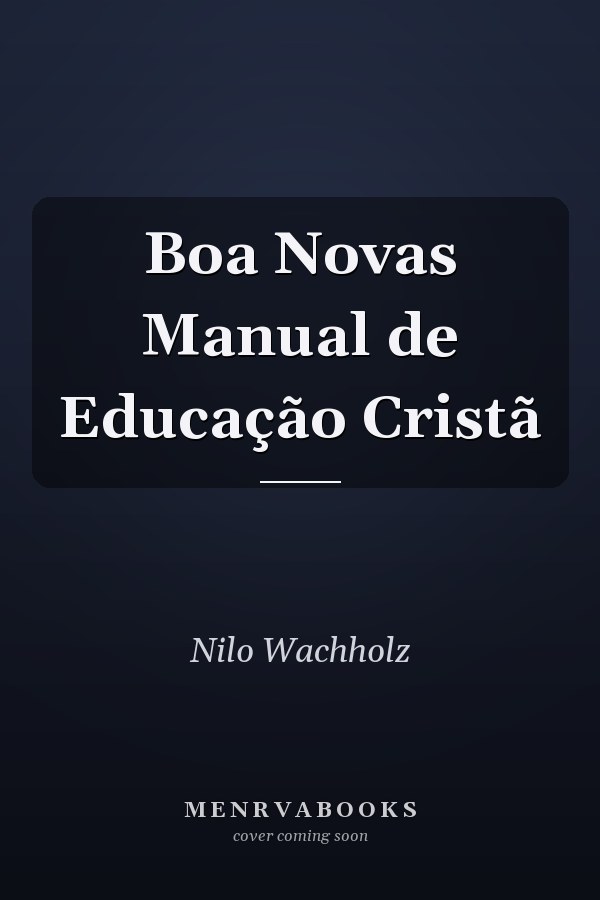 Boa Novas Manual de Educação Cristã