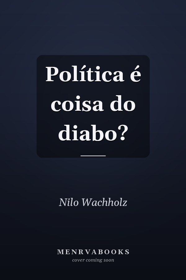 Política é coisa do diabo?