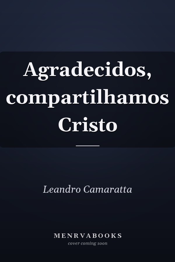 Agradecidos, compartilhamos Cristo