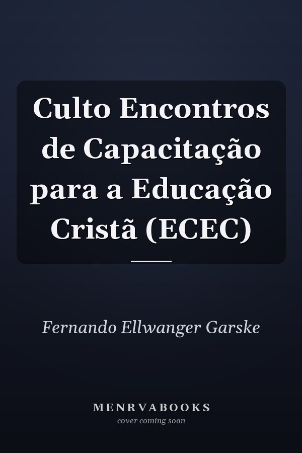 Culto Encontros de Capacitação para a Educação Cristã (ECEC)