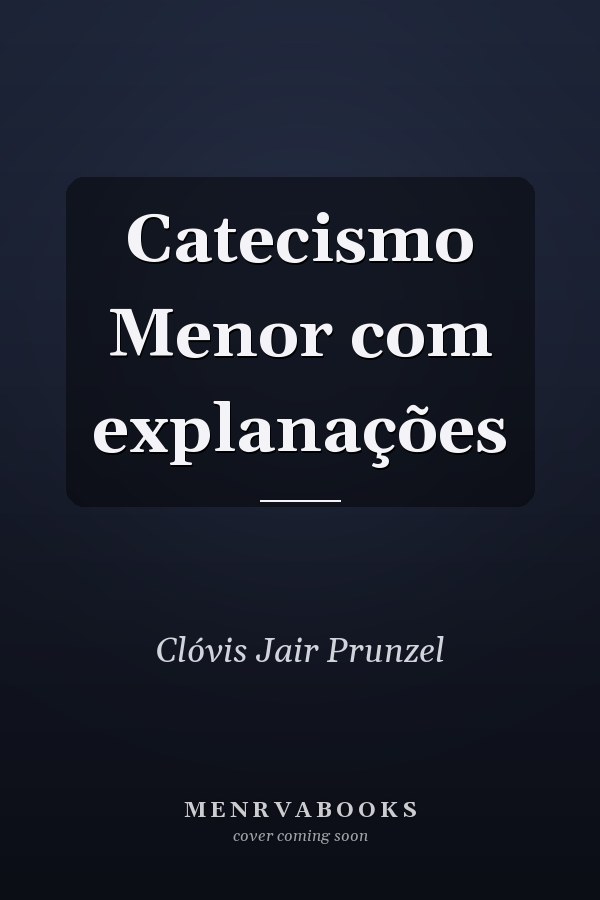 Catecismo Menor com explanações