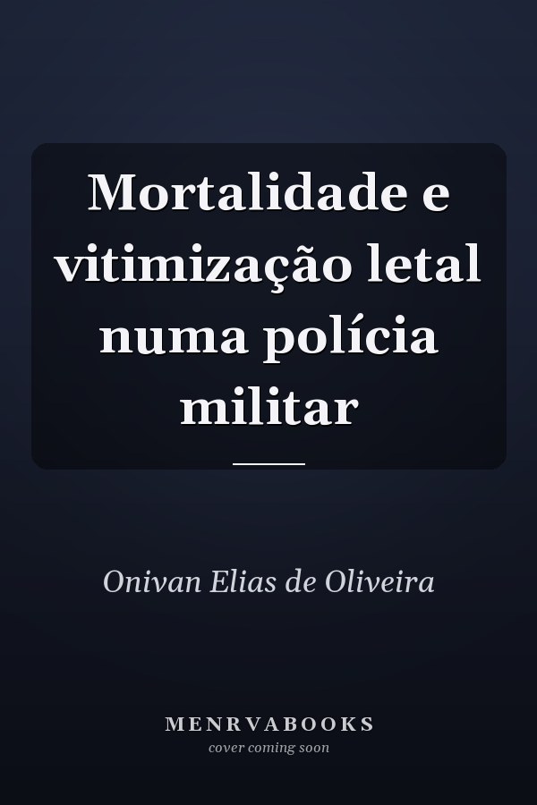 Mortalidade e vitimização letal numa polícia militar