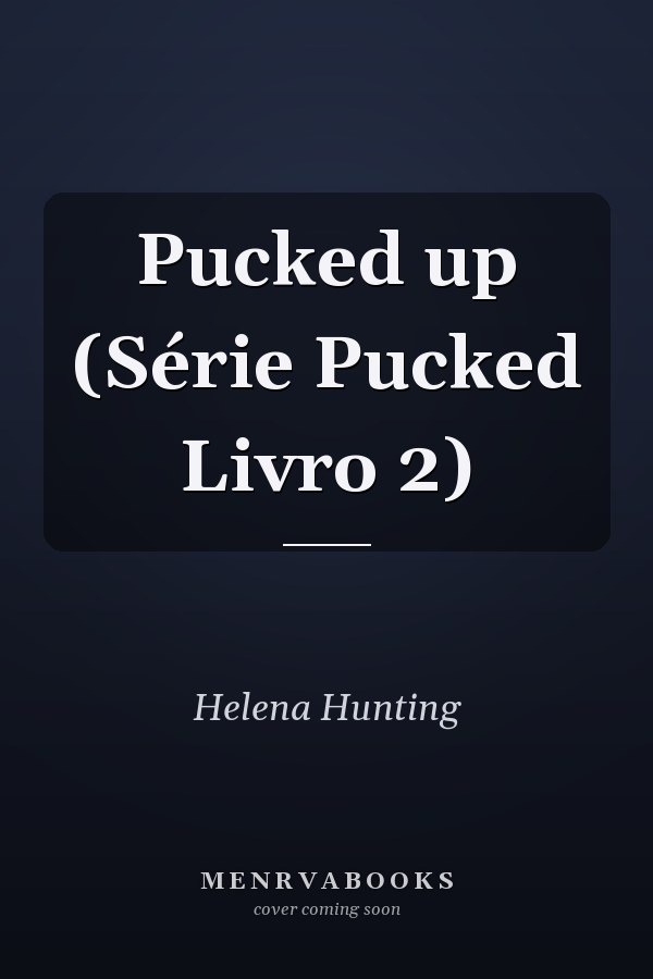 Pucked up (Série Pucked Livro 2)