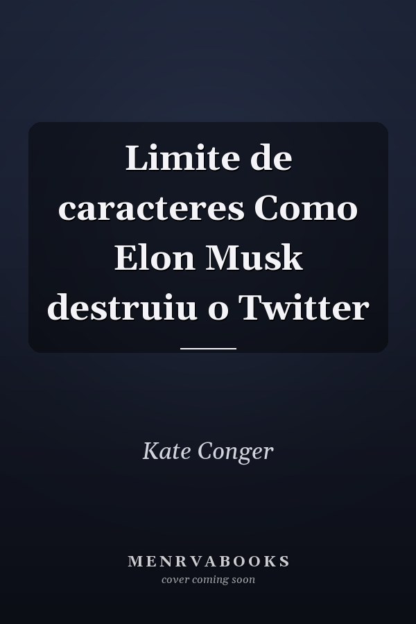 Limite de caracteres Como Elon Musk destruiu o Twitter