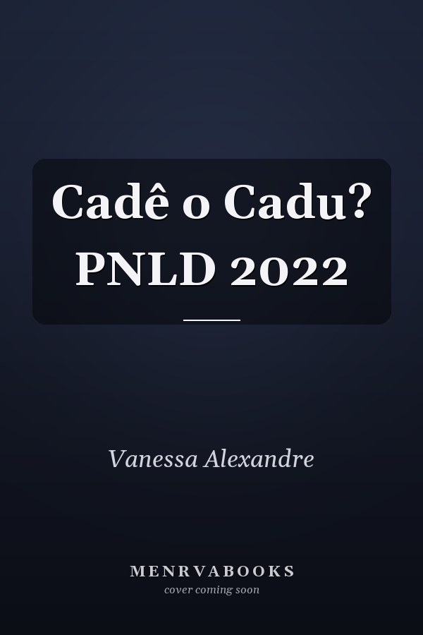 Cadê o Cadu? PNLD 2022