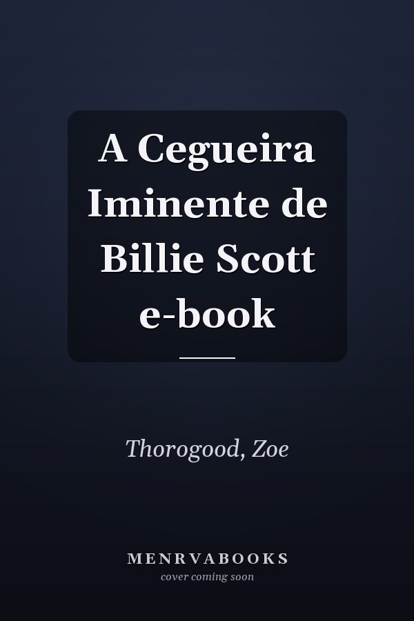 A Cegueira Iminente de Billie Scott e-book