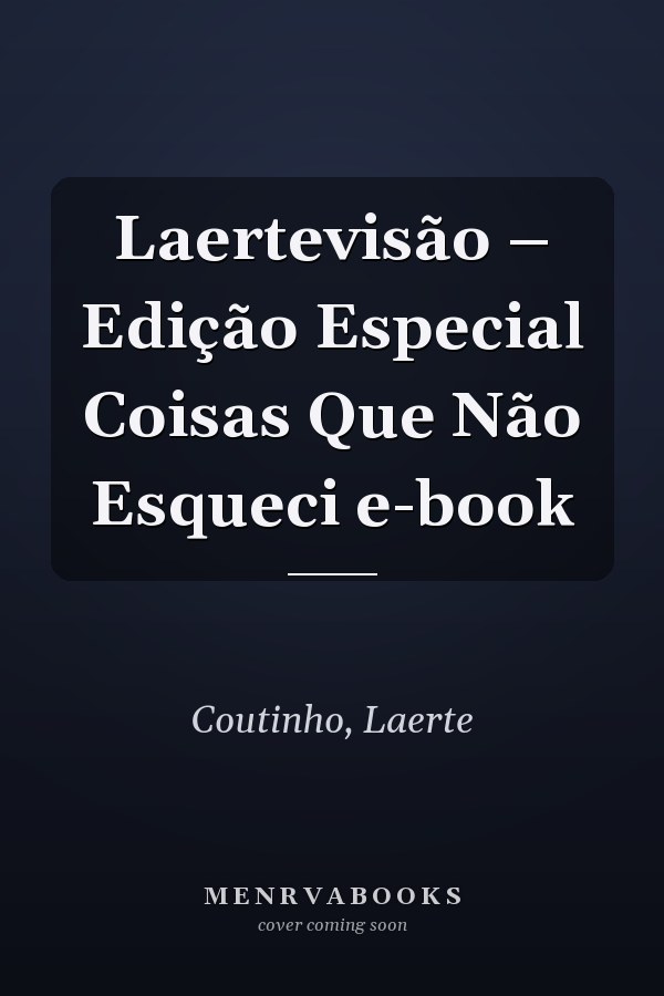 Laertevisão – Edição Especial Coisas Que Não Esqueci  e-book