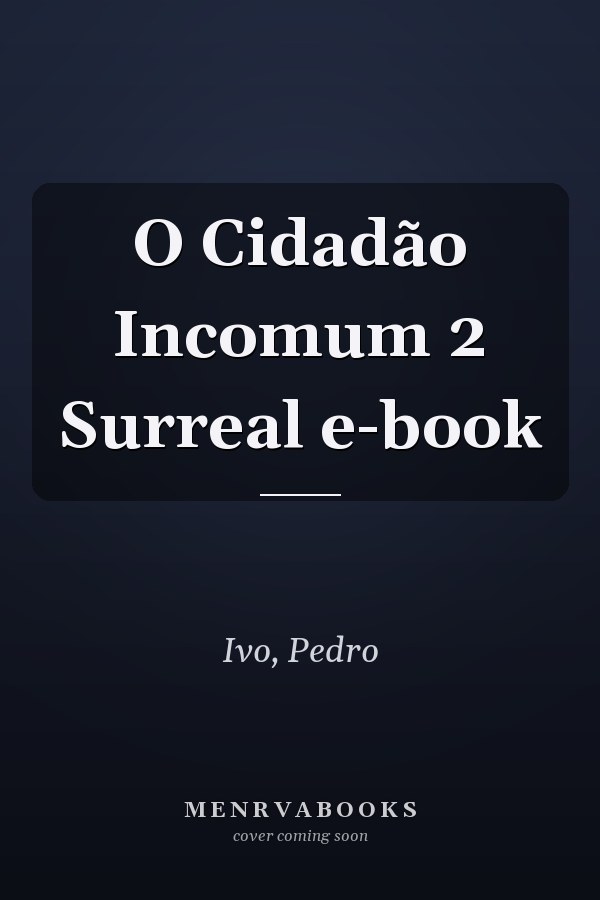 O Cidadão Incomum 2 Surreal  e-book