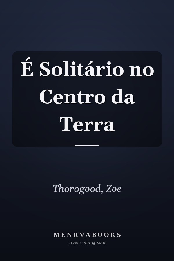 É Solitário no Centro da Terra
