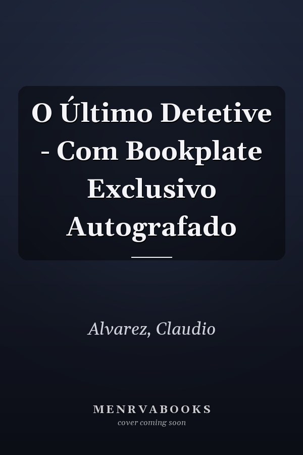 O Último Detetive - Com Bookplate Exclusivo Autografado