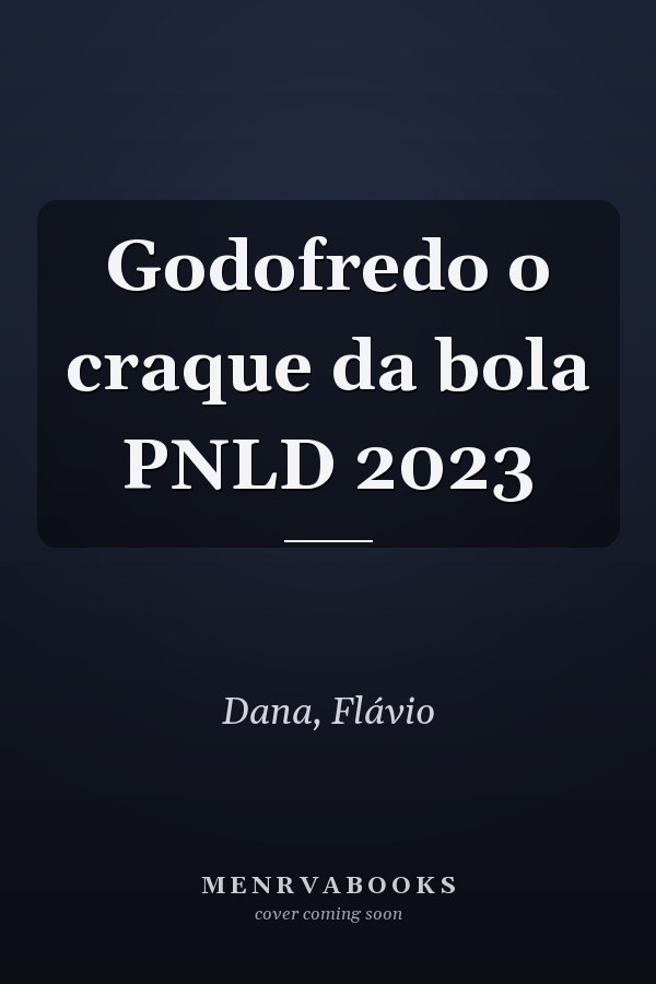 Godofredo o craque da bola PNLD 2023