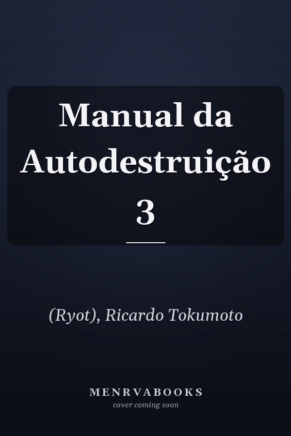 Manual da Autodestruição 3