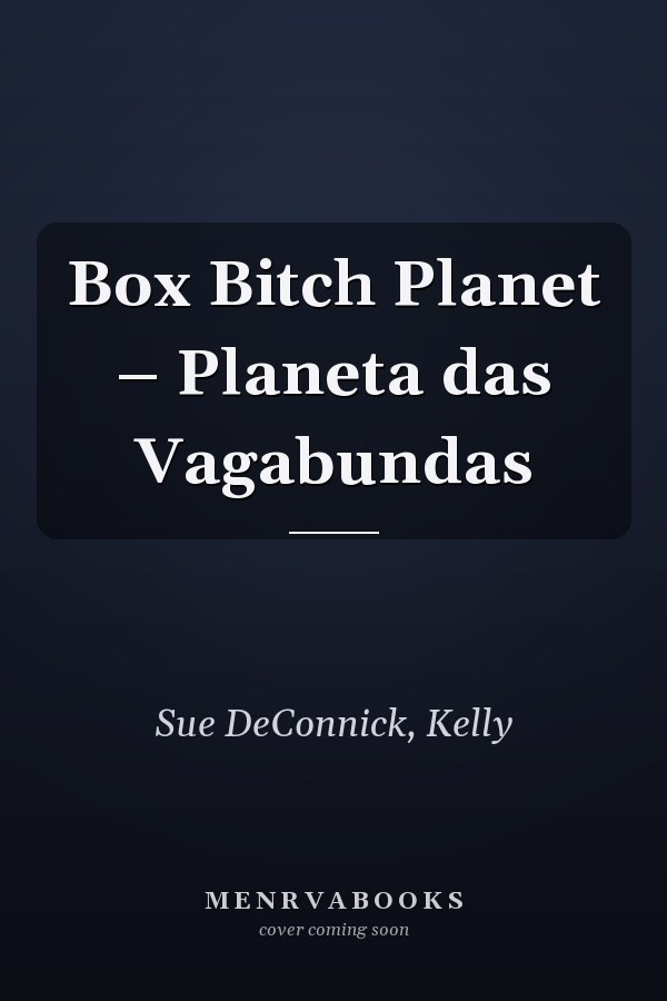 Box Bitch Planet – Planeta das Vagabundas