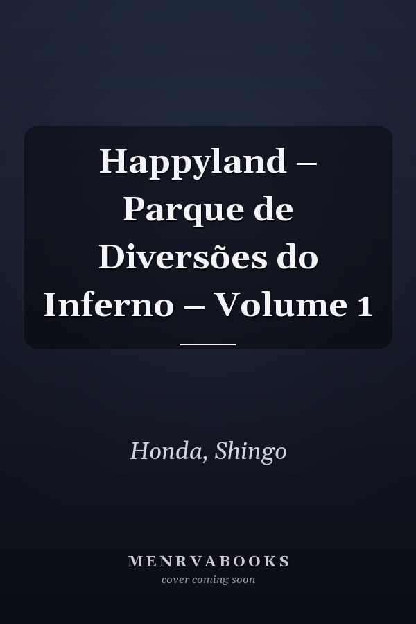 Happyland – Parque de Diversões do Inferno – Volume 1