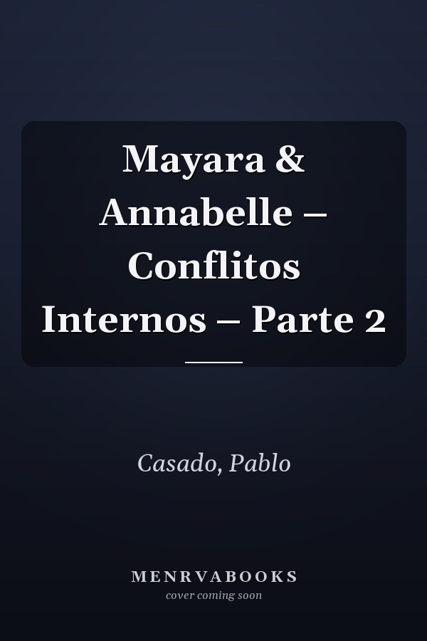 Mayara & Annabelle – Conflitos Internos – Parte 2
