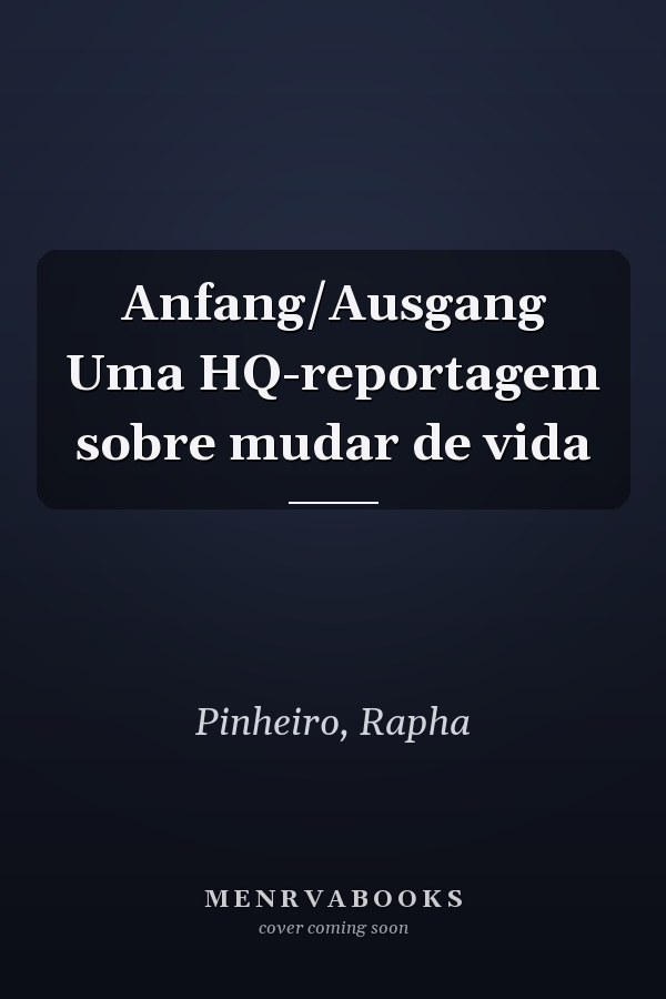 Anfang/Ausgang Uma HQ-reportagem sobre mudar de vida