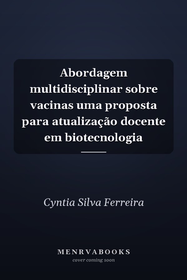 Abordagem multidisciplinar sobre vacinas uma proposta para atualização docente em biotecnologia