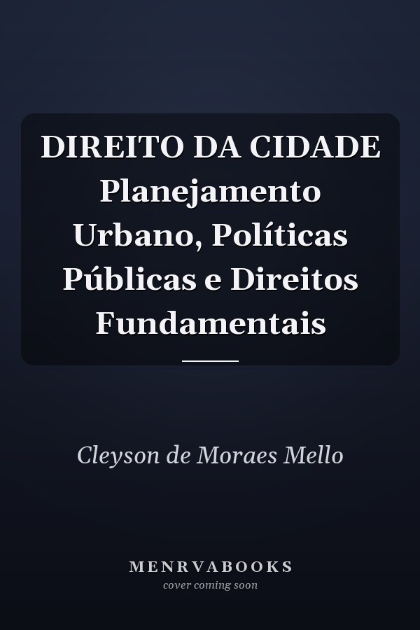DIREITO DA CIDADE Planejamento Urbano, Políticas Públicas e Direitos Fundamentais