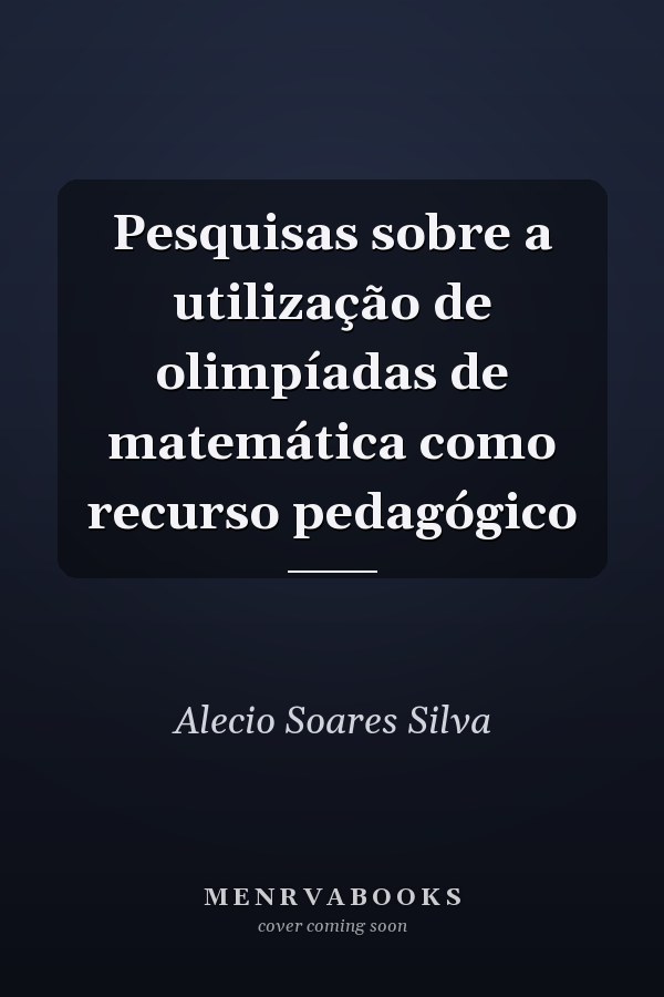 Pesquisas sobre a utilização de olimpíadas de matemática como recurso pedagógico