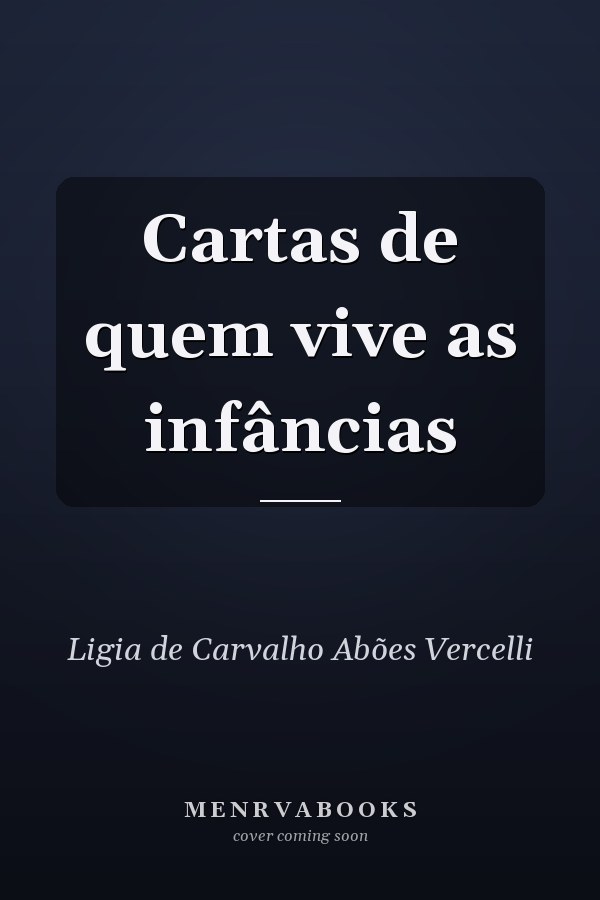 Cartas de quem vive as infâncias