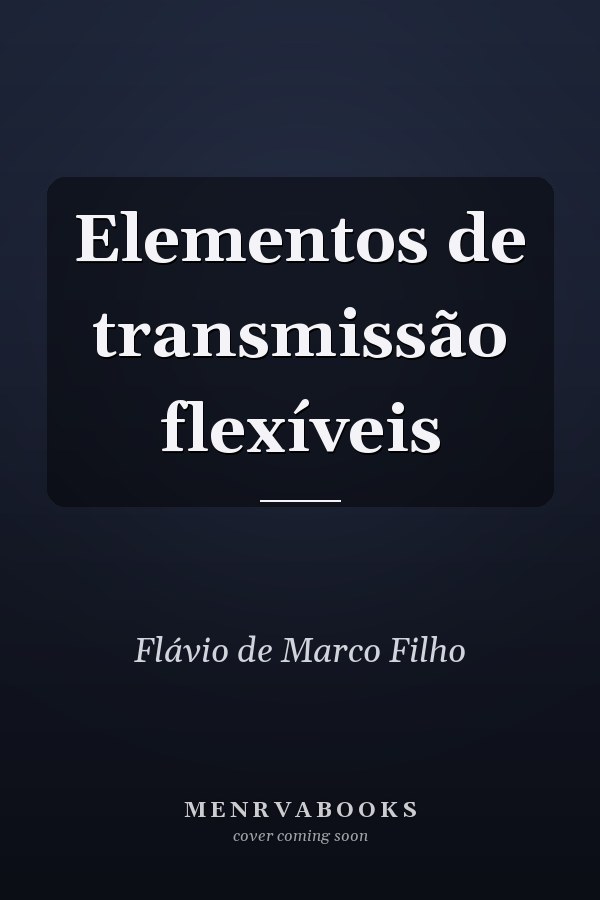 Elementos de transmissão flexíveis