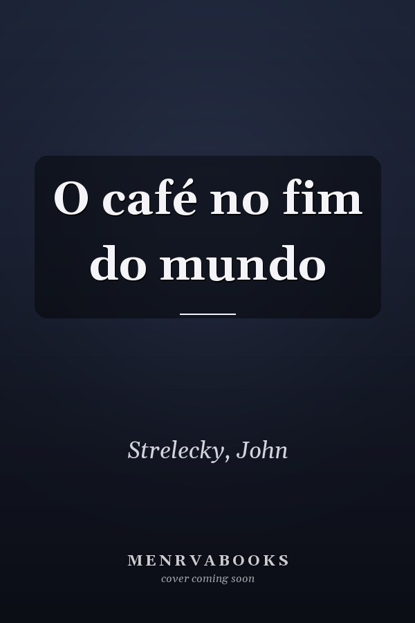 O café no fim do mundo