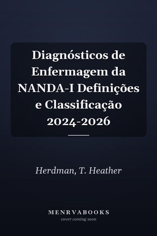 Diagnósticos de Enfermagem da NANDA-I Definições e Classificação 2024-2026