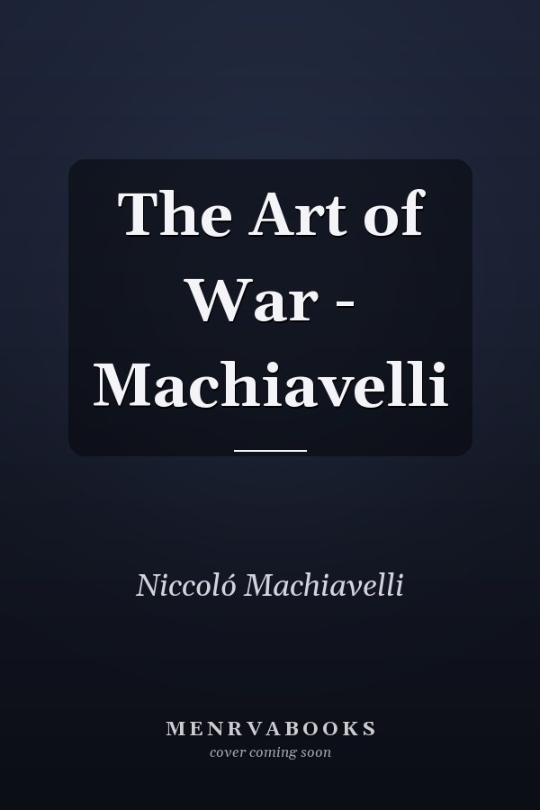The Art of War - Machiavelli