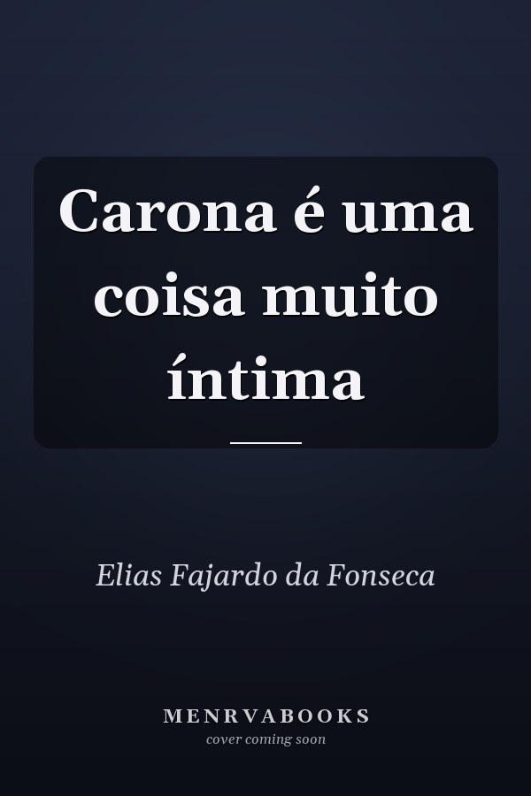 Carona é uma coisa muito íntima