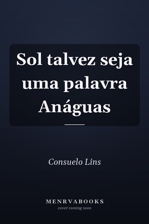 Sol talvez seja uma palavra Anáguas