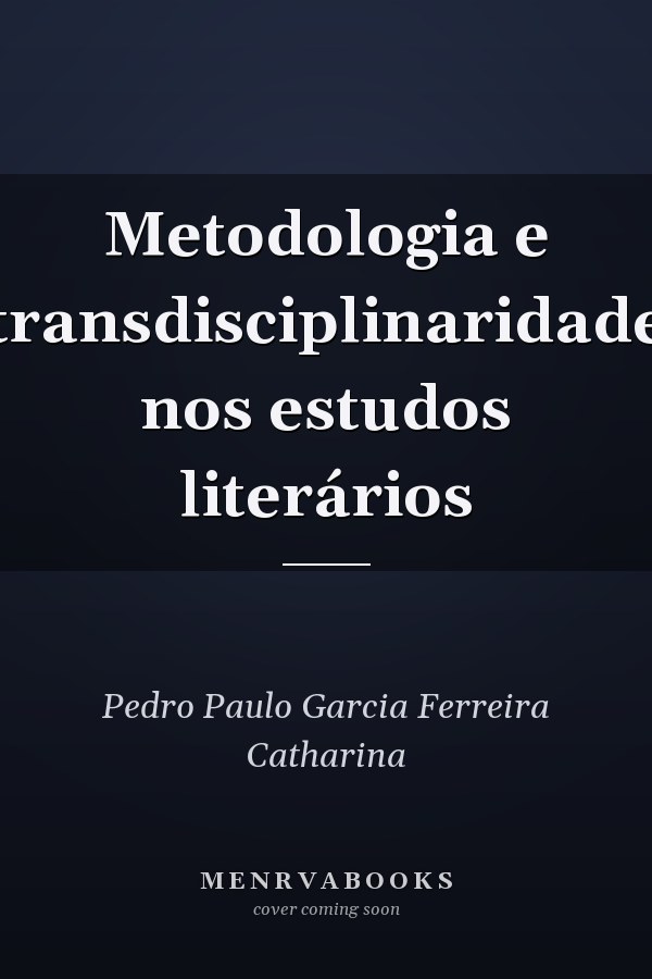 Metodologia e transdisciplinaridade nos estudos literários