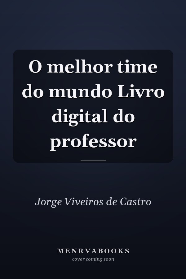 O melhor time do mundo Livro digital do professor