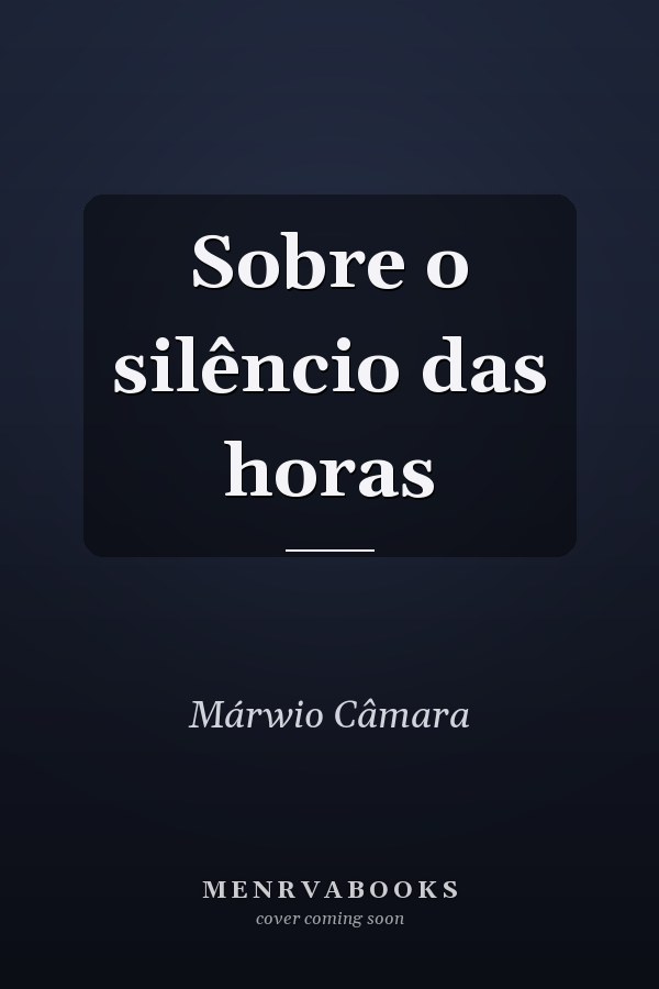 Sobre o silêncio das horas