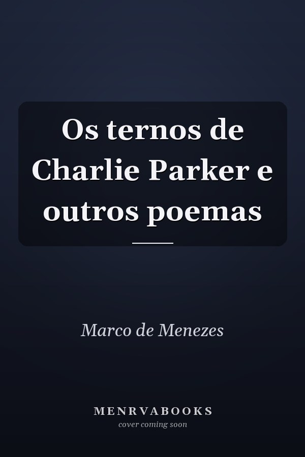Os ternos de Charlie Parker e outros poemas