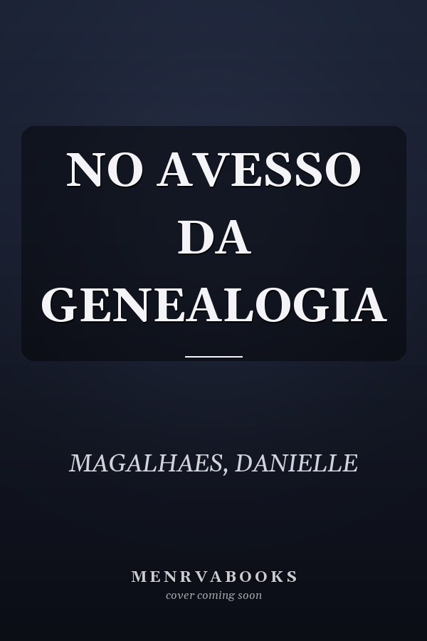 NO AVESSO DA GENEALOGIA