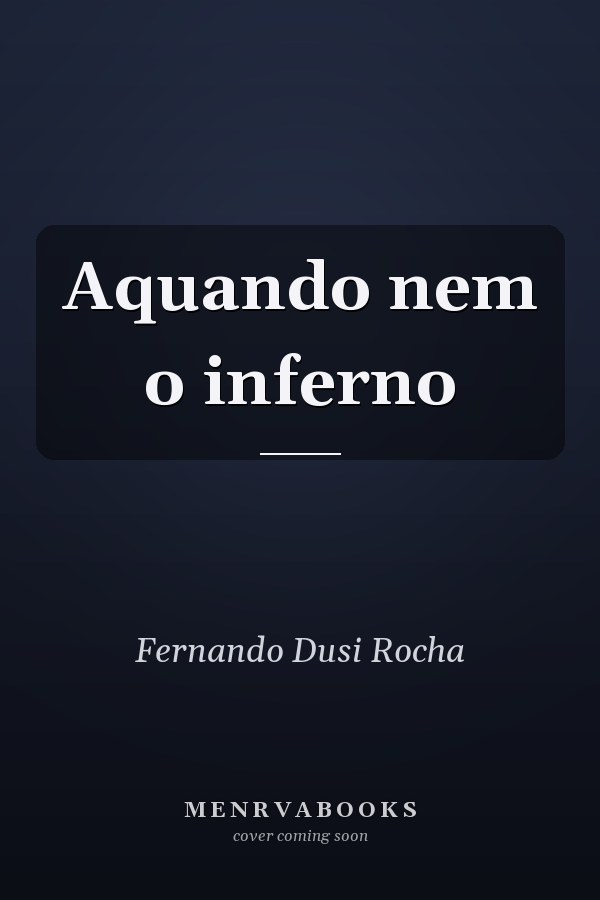 Aquando nem o inferno