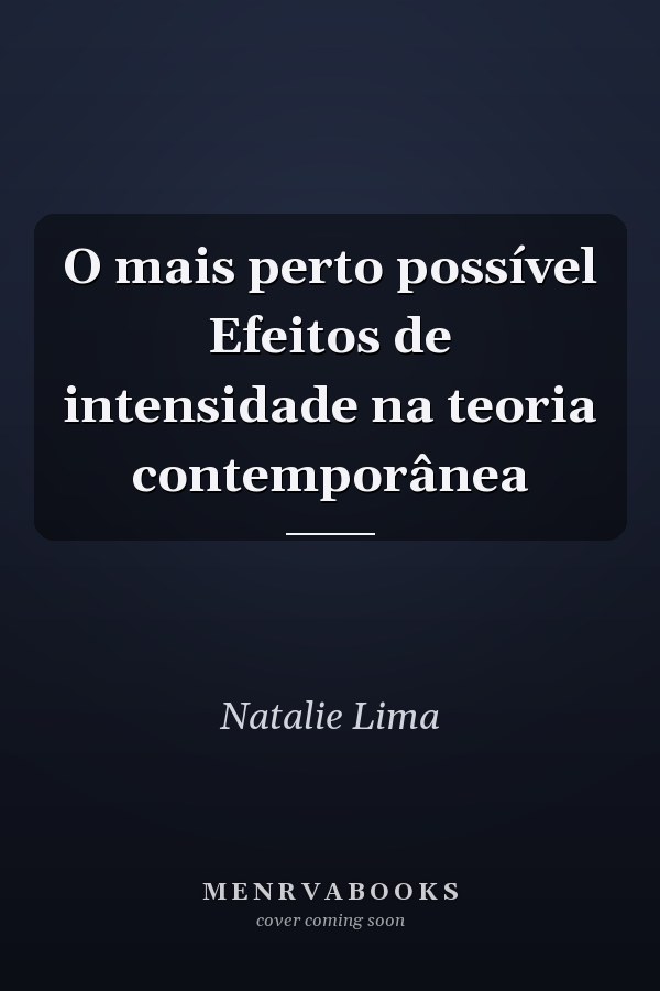 O mais perto possível Efeitos de intensidade na teoria contemporânea