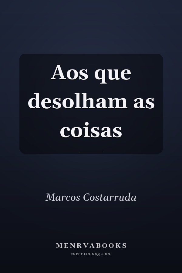 Aos que desolham as coisas