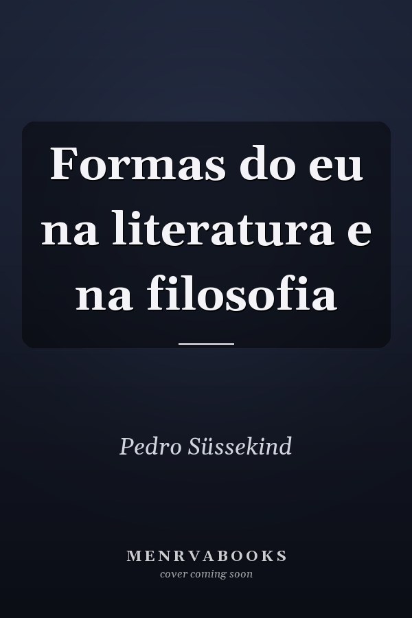 Formas do eu na literatura e na filosofia
