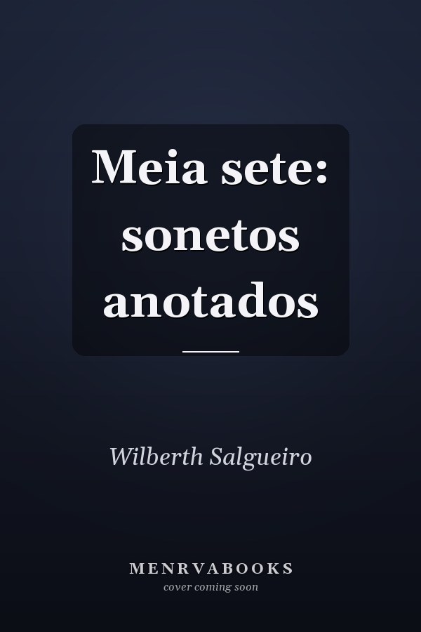 Meia sete: sonetos anotados