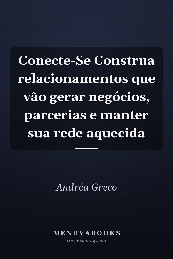 Conecte-Se Construa relacionamentos que vão gerar negócios, parcerias e manter sua rede aquecida