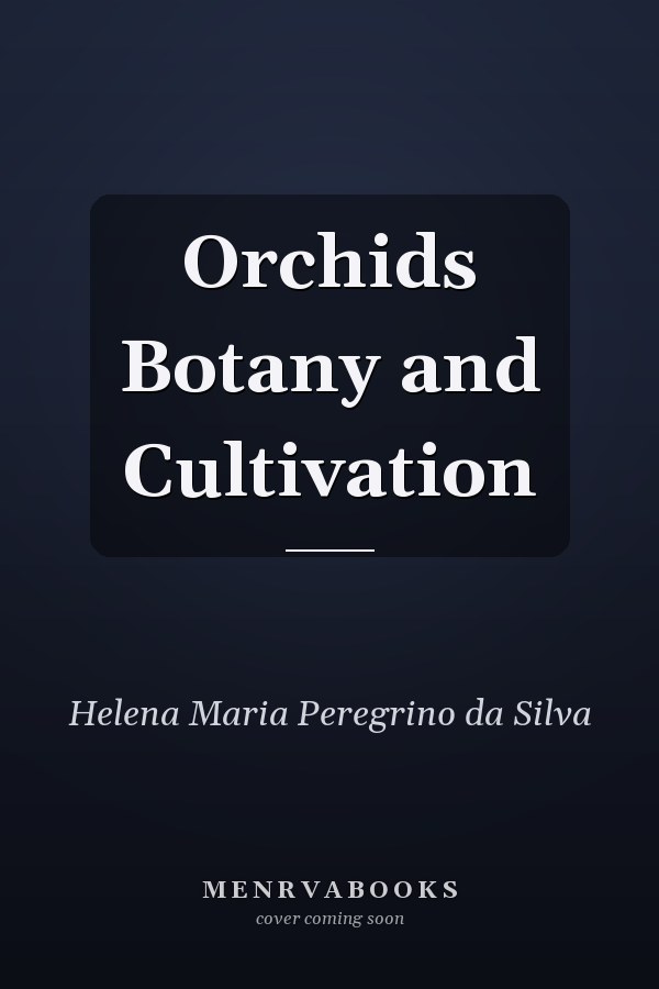 Orchids Botany and Cultivation