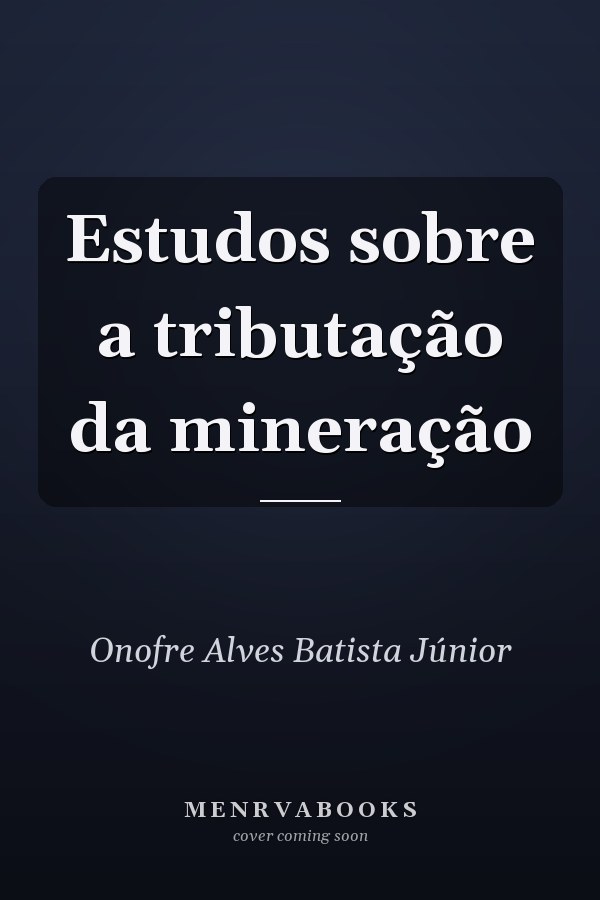 Estudos sobre a tributação da mineração