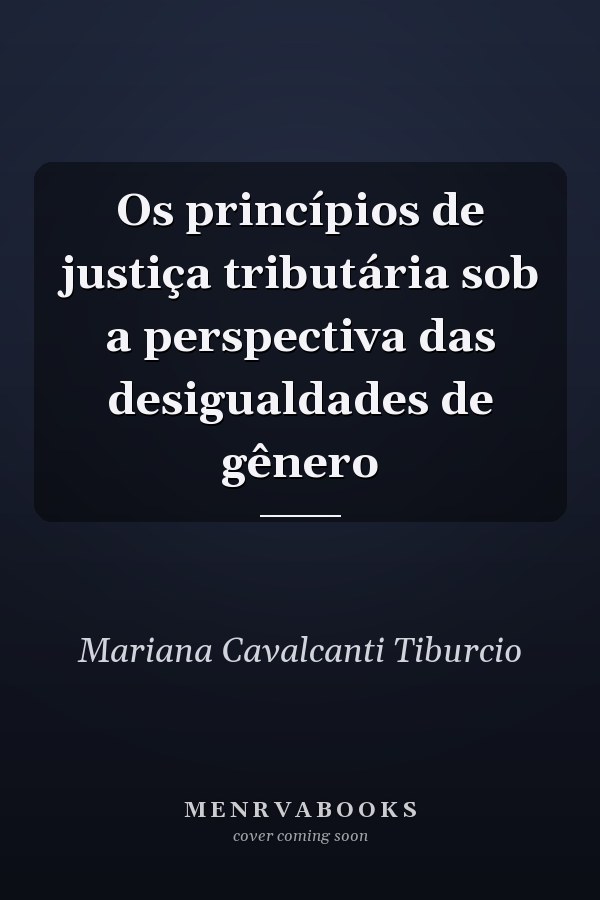 Os princípios de justiça tributária sob a perspectiva das desigualdades de gênero