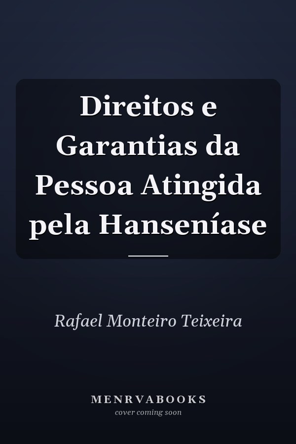 Direitos e Garantias da Pessoa Atingida pela Hanseníase