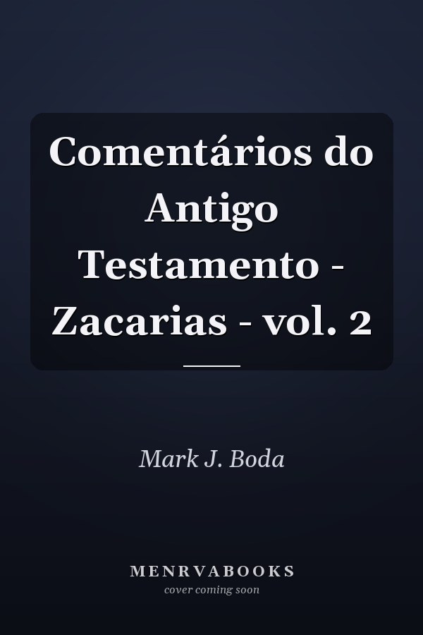 Comentários do Antigo Testamento - Zacarias - vol. 2