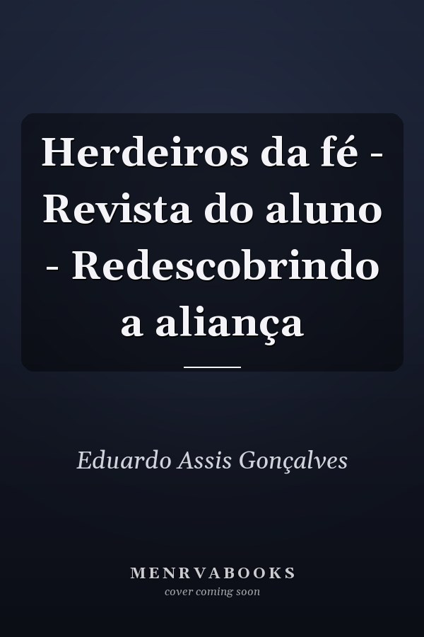 Herdeiros da fé - Revista do aluno - Redescobrindo a aliança