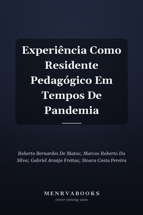 Experiência Como Residente Pedagógico Em Tempos De Pandemia