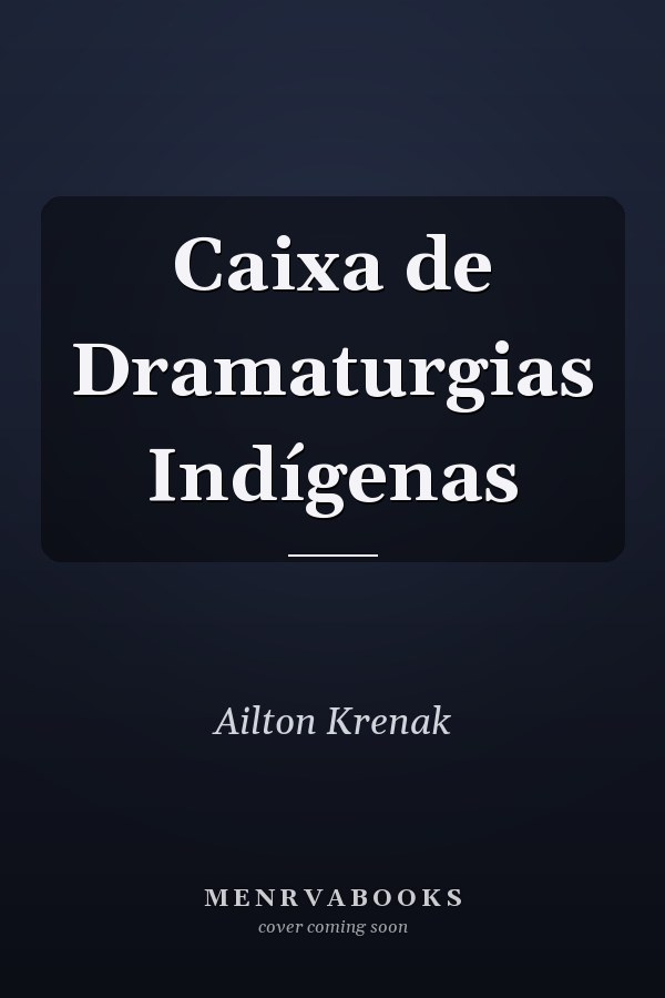 Caixa de Dramaturgias Indígenas