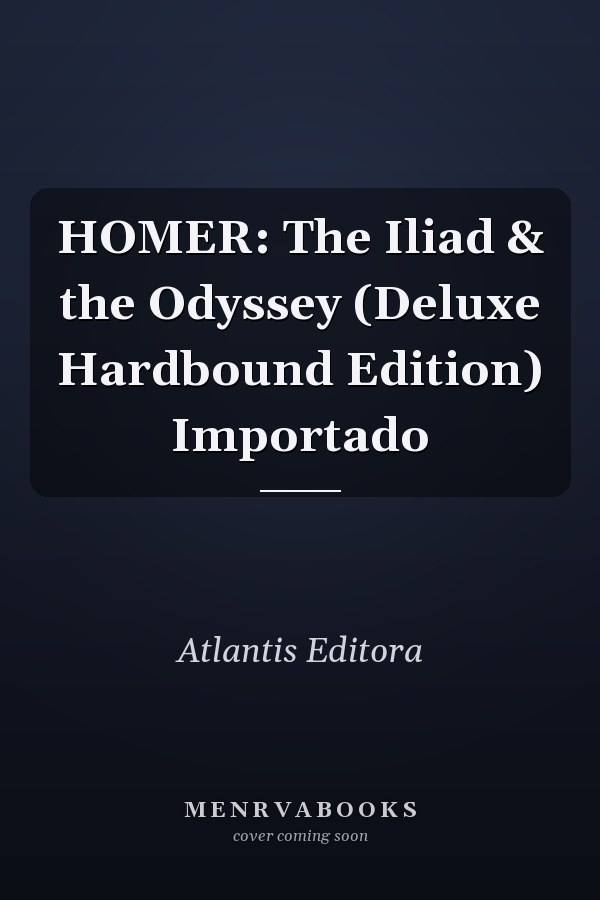 HOMER: The Iliad & the Odyssey (Deluxe Hardbound Edition) Importado